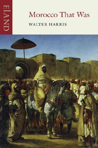 Morocco That Was - Walter Harris