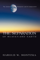 The Separation of Heaven and Earth - Harold W. Montzka