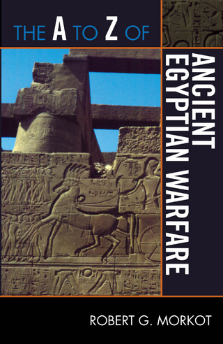 The A to Z of Ancient Egyptian Warfare - Robert G. Morkot