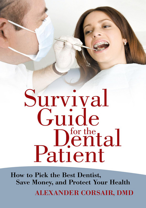 Survival Guide for the Dental Patient -  Alexander Corsair