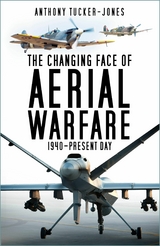 Changing Face of Aerial Warfare -  Anthony Tucker-Jones