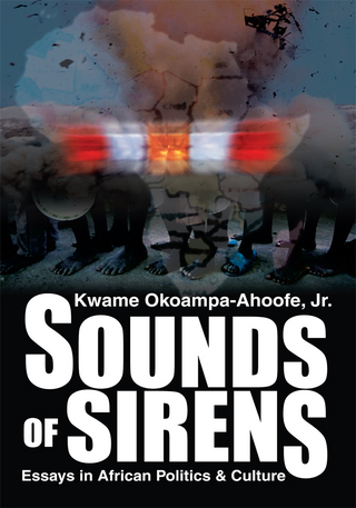 Sounds of Sirens - Jr. Okoampa-Ahoofe, Kwame