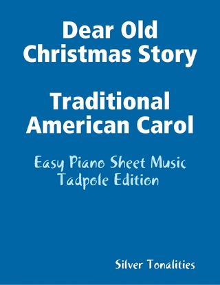 Dear Old Christmas Story Traditional American Carol - Easy Piano Sheet Music Tadpole Edition - Silver Tonalities