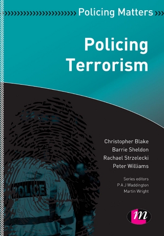 Policing Terrorism - Christopher Blake; Barrie Sheldon; Rachael Strzelecki; Peter Williams