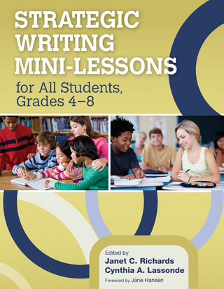 Strategic Writing Mini-Lessons for All Students, Grades 4?8 - Janet Richards; Cynthia A. Lassonde
