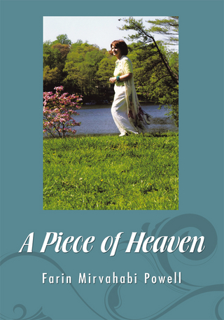A Piece of Heaven - Farin Mirvahabi Powell