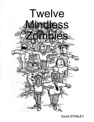 Twelve Mindless Zombies - Stanley David Stanley