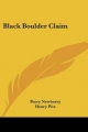Black Boulder Claim - Perry Newberry