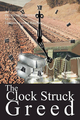 The Clock Struck Greed - Lawrence Gordon Knudsen