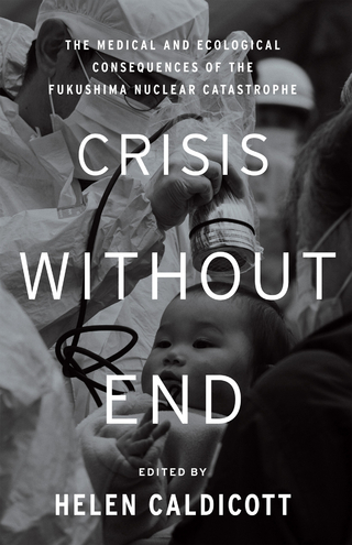 Crisis Without End - Helen Caldicott