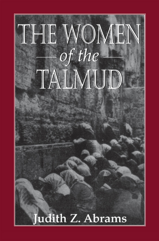 The Women of the Talmud - Judith Z. Abrams