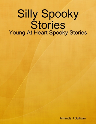 Silly Spooky Stories - Young At Heart Spooky Stories - Sullivan Amanda J Sullivan