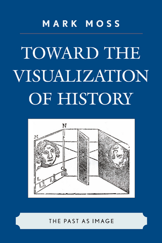 Toward the Visualization of History - Mark Moss