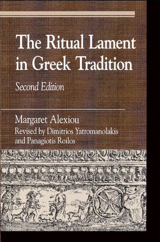 The Ritual Lament in Greek Tradition - Margaret Alexiou; Dimitrios Yatromanolakis; Panagiotis Roilos