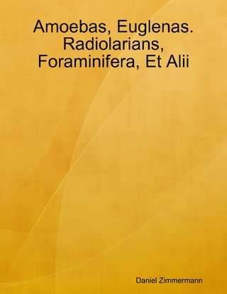 Amoebas, Euglenas. Radiolarians, Foraminifera, Et Alii - Zimmermann Daniel Zimmermann