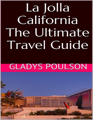 La Jolla California: The Ultimate Travel Guide - Poulson Gladys Poulson
