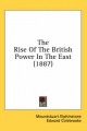 Rise of the British Power in the East (1887) - Mountstuart Elphinstone; Edward Colebrooke