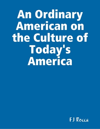 Ordinary American on the Culture of Today's America - Rocca FJ Rocca