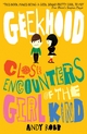 Geekhood: Close Encounters of the Girl Kind - Andy Robb