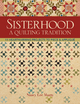 Sisterhood-A Quilting Tradition - Nancy Lee Murty