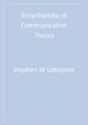 Encyclopedia of Communication Theory - Stephen W. Littlejohn; Karen A. Foss