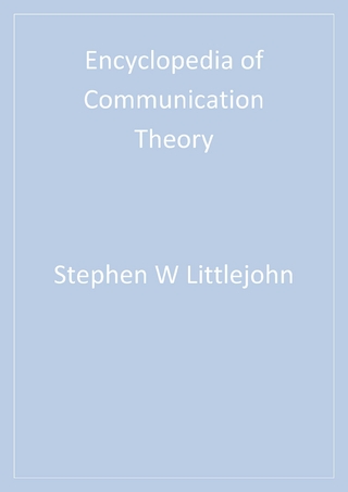 Encyclopedia of Communication Theory - Stephen W. Littlejohn; Karen A. Foss