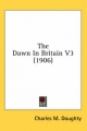 Dawn in Britain V3 (1906) - Charles M Doughty