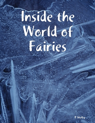 Inside the World of Fairies - Shelby R Shelby
