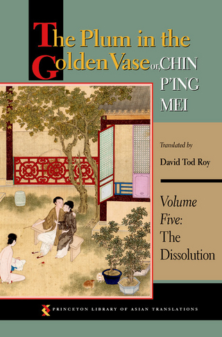 The Plum in the Golden Vase or, Chin P'ing Mei, Volume Five - David Tod Roy