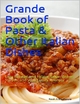 Grande Book of Pasta & Other Italian Dishes - Kevin A MacKenzie