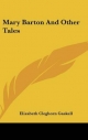 Mary Barton and Other Tales - Elizabeth Cleghorn Gaskell