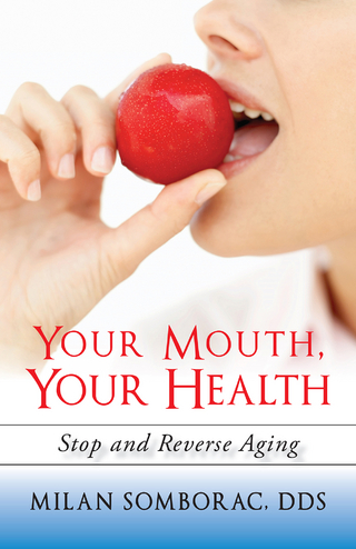 Your Mouth, Your Health - Milan Somborac DDS