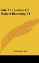 Life And Letters Of Robert Browning V1 - Sutherland Orr