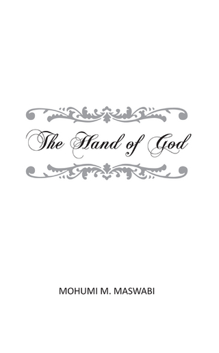 The Hand of God - Mohumi M. Maswabi