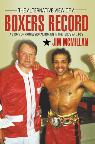 The Alternative View of a Boxers Record - Jim McMillan