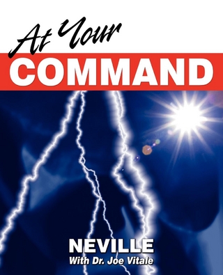 At Your Command - Neville Goddard; Joe Vitale