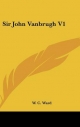 Sir John Vanbrugh V1 - W C Ward