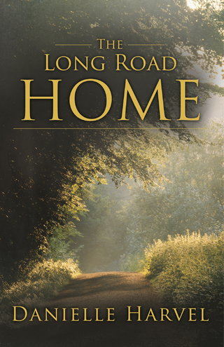 The Long Road Home - Danielle Harvel