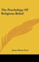 Psychology of Religious Belief - James Bissett Pratt