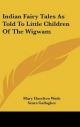 Indian Fairy Tales as Told to Little Children of the Wigwam - Mary Hazelton Wade