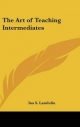 Art of Teaching Intermediates - Ina S Lambdin