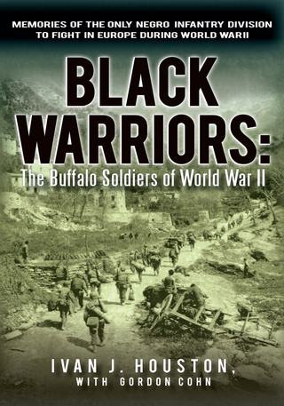 Black Warriors: the Buffalo Soldiers of World War Ii - Gordon Cohn; Ivan J. Houston