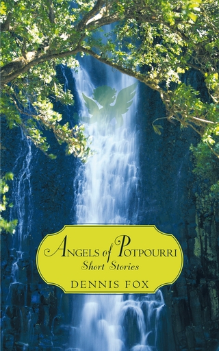 Angels of Potpourri Short Stories - Dennis Fox