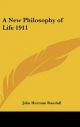 New Philosophy of Life 1911 - John Herman Randall