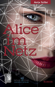 Alice im Netz - Das Internet vergisst nie Antje Szillat Author