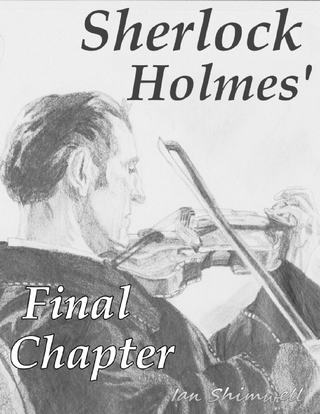 Sherlock Holmes' Final Chapter - Ian Shimwell
