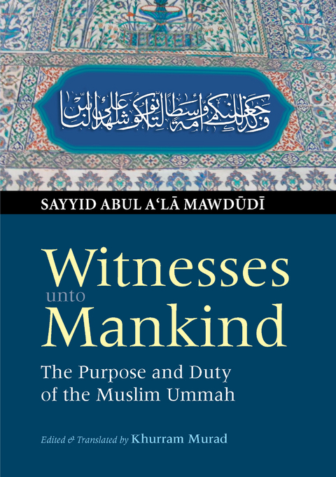 Witnesses unto Mankind -  Sayyid Abul A'la Mawdudi