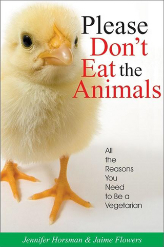 Please Don't Eat the Animals - Jaime Flowers; Jennifer Horsman
