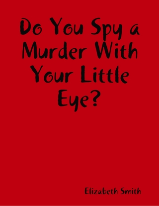 Do You Spy a Murder With Your Little Eye? - Smith Elizabeth Smith