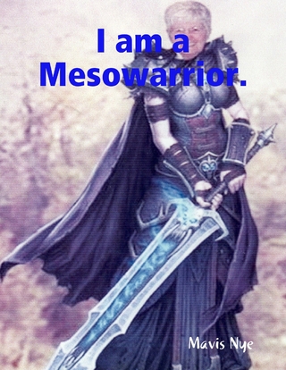 I Am a Mesowarrior. - Nye Mavis Nye